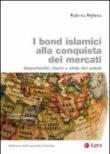 Bond islamici alla conquista dei mercati. Opportunità, rischi e sfide dei sukuk - Federica Miglietta 9788823843325