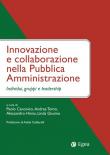 Innovazione e collaborazione nella pubblica amministrazione. Individui, gruppi e leadership - Paolo Canonico, Andrea Tomo, Alessandro Hinna 9788823846630