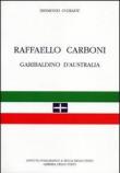 Raffaello Carboni garibaldino d'Australia - Desmond O'Grady 9788824011440