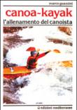 Canoa-kajak. L'allenamento del canoista - Marco Guazzini 9788827204085