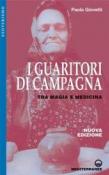 I guaritori di campagna. Tra magia e medicina - Paola Giovetti 9788827206706