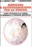Medicina e autoguarigione per la donna. Ritrovare in se stesse benessere e armonia psicofisica - Rudiger Dahlke, Margit Dahlke, B. Breuer, Volker Zahn 9788827213452