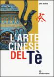 L'arte cinese del te - John Blofeld, L. Pietrantoni 9788827226728