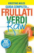 Guida completa ai frullati verdi raw. 300 deliziose ricette - Kristine Miles 9788828527244