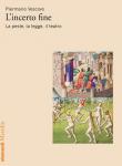 L' incerto fine. La peste, la legge, il teatro - Piermario Vescovo 9788829707911