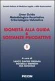 Idoneità alla Guida & Sostanze Psicoattive. Linee Guida Metodologico-Accertative Criteriologico-Valutative - Ferrara - Snenghi - Boscolo 9788829918102