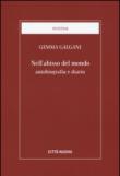 Nell'abisso del mondo. Autobiografia e diario - Galgani Gemma (santa) 9788831114561