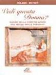 Vedi questa donna? Saggio sulla comunicazione per mezzo delle parabole - Meynet Roland 9788831519687