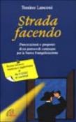 Strada facendo. Provocazioni e proposte di un parroco di campagna per la nuova evangelizzazione - Lasconi Tonino 9788831521802