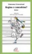 Regina o concubina? Ester - F. Pennisi, Giacoma Limentani 9788831522014