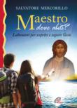 Maestro dove abiti? Laboratori per scoprire e seguire Gesù - Salvatore Mercorillo 9788831549622