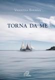 Torna da me - Valentina Barbera 9788831552844