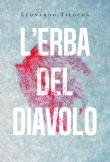L' erba del diavolo - Leonardo Tilocca 9788831648554