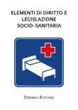 Elementi di diritto e legislazione socio-sanitaria - Stefano Rotondi 9788831657457