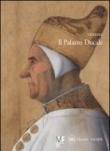 Venezia. Palazzo Ducale - Romanelli Giandomenico, Dilorenzo Paolo 9788831706575