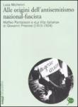 Alle origini dell'antisemitismo nazional-fascista. Maffeo Pantaleoni e «La vita italiana» di Giovanni Preziosi (1915-1924) - Luca Michelini 9788831707367