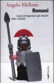 Romani. Guida immaginaria agli abitanti della Capitale - Mellone Angelo 9788831708616