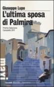 L'ultima sposa di Palmira - Giuseppe Lupo 9788831714600
