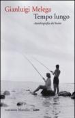 Tempo lungo. Autobiografia del boom - Melega, Gianluigi 9788831719384