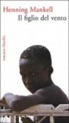 Il figlio del vento - Henning Mankell, Giorgio Puleo 9788831779883