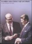 La politica estera italiana negli anni ottanta. Atti del convegno (Roma, gennaio 2002) - Ennio Di Nolfo 9788831792776