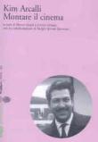 Kim Arcalli. Montare il cinema - E. Ghezzi, Enrico Ghezzi, M. Giusti, Sergio Grmek Germani, S. Grmek Germani, Marco Giusti 9788831796231