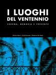 I luoghi del Ventennio. Verona, memoria e presente. Ediz. illustrata - Vittorio Rossi, Erich Perrotta, Gianluca De Santi 9788831933339
