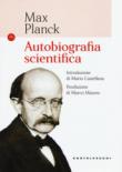 Autobiografia scientifica - Planck Max 9788832820232