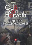 L' eterno piccoloborghese - Ödön von Horváth 9788832829839