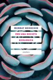 Per una società ecologica. Tesi sul municipalismo libertario e la rivoluzione sociale - Murray Bookchin 9788833021041