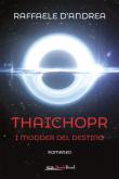 Thaichopr. I modder del destino - Raffaele D'Andrea 9788833221038