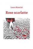 Rose scarlatte - Laura Mancini 9788833873022