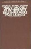 Nuovi modelli di intervento dell'infermiere psichiatrico - Emilio Gnocchi 9788833955230
