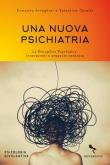 Una nuova psichiatria. La disruptive psychiatry: innovazioni e proposte concrete - Ermanno Arreghini, Valentina Casetti 9788834202197