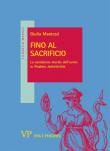 Fino al sacrificio. La condizione morale dell'uomo in Vladimir Jankélévitch - Giulia Maniezzi 9788834334294