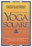 Yoga solare - Janakiraman Yogacharya, Rossocicogna Carolina 9788834404485