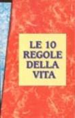 Le dieci regole della vita: Le 10 regole della salute; Le 10 regole della felicità; Le 10 regole dell'amore; Le 10 regole della ricchezza (4 vol.) - Silvia Castoldi, Adam J. Jackson 9788834409862