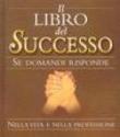 Il libro del successo. Se domandi risponde -  9788834415993