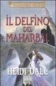 Il delfino del Maharbal. Il privilegio della difesa: 1 - Dall Heidi 9788834420195