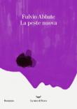 La peste nuova - Fulvio Abbate 9788834604069