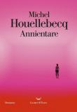 Annientare - Michel Houellebecq 9788834609415