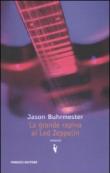 La grande rapina ai Led Zeppelin - T. Pincio, Jason Buhrmester 9788834716236