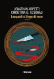 Leopardi si tinge di nero - Arpetti Jonathan, Assouad Christina B. 9788834736098