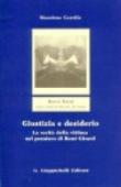Giustizia e desiderio. La verità della vittima nel pensiero di René Girard - Gentile Massimo 9788834823897