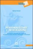 Personalizzare l'integrazione. Un progetto educativo per l'handicap tra professionalità docente e dimensione comunitaria - Marisa Pavone 9788835017141