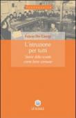 L'istruzione per tutti. Storia della scuola come bene comune - Fulvio De Giorgi 9788835026266