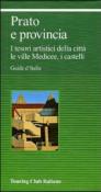 Prato e provincia. I tesori artistici della città, le ville medicee, i castelli -  9788836529650