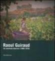 Raoul Guiraud. Un luministe biterrois (1888-1976). Catalogo della mostra (Béziers, 14 marzo-1 giugno 2008). Ediz. francese - Riche Nicole, Clément Marjory 9788836610938