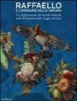 Raffaello e l'immagine della natura. La raffigurazione del mondo naturale nelle decorazioni delle Logge vaticane - Giulia Caneva, G. Capaneto, M. Capaneto, G. M. Capaneto, G. Caneva 9788836618743