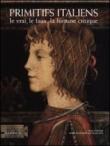 Primitifs italiens. Le vrai, le faux, la fortune critique -  9788836623662